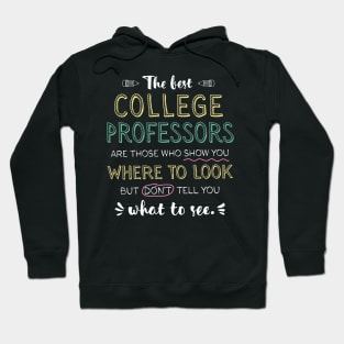 The best College Professors Appreciation Gifts - Quote Show you where to look Hoodie